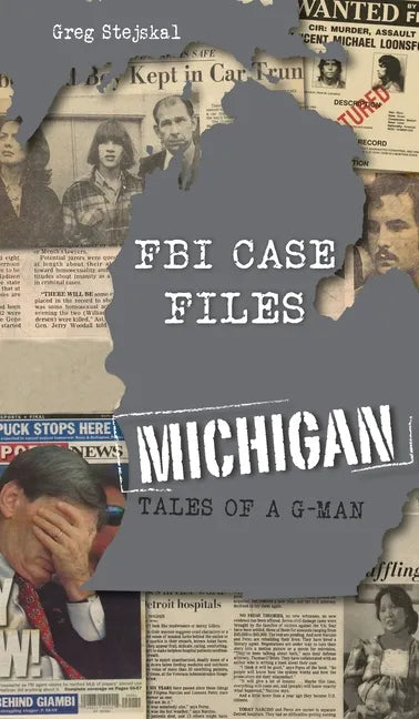 FBI Case Files Michigan: Tales of a G-Man - Hardcover