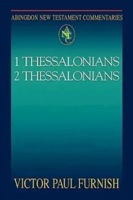 Abingdon New Testament Commentaries: 1 & 2 Thessalonians - Paperback