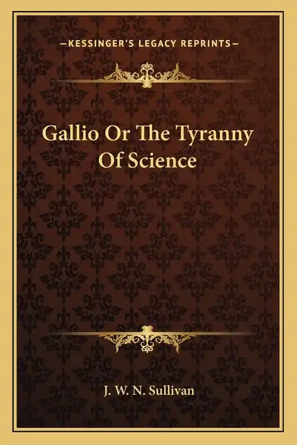 Gallio or the Tyranny of Science - Paperback