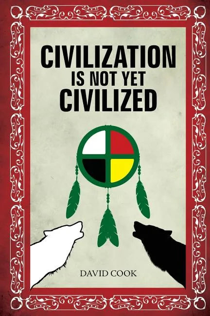 Civilization Is Not Yet Civilized - Paperback