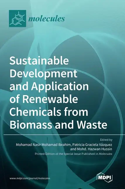 Sustainable Development and Application of Renewable Chemicals from Biomass and Waste - Hardcover