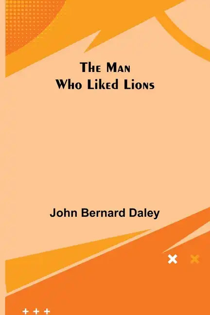The Man Who Liked Lions - Paperback