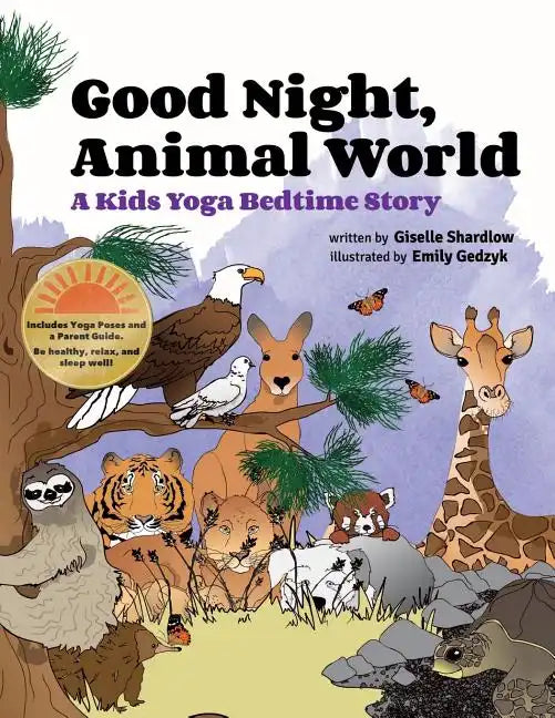 Good Night, Animal World: A Kids Yoga Bedtime Story - Paperback