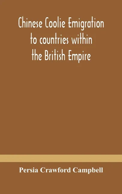 Chinese coolie emigration to countries within the British Empire - Hardcover