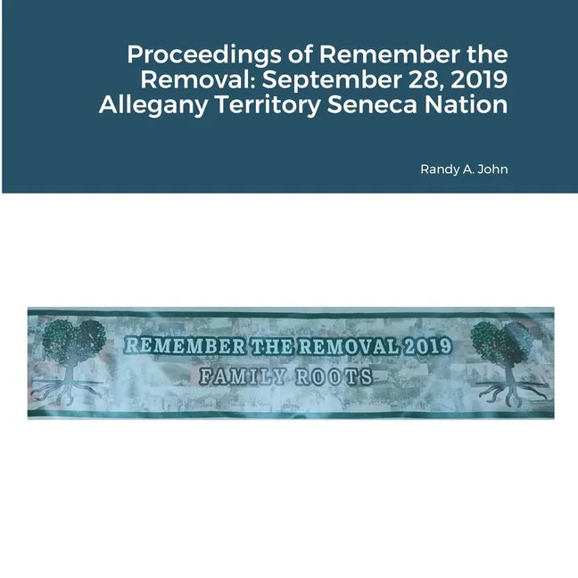 Proceedings of Remember the Removal: September 28, 2019 Allegany Territory Seneca Nation - Paperback