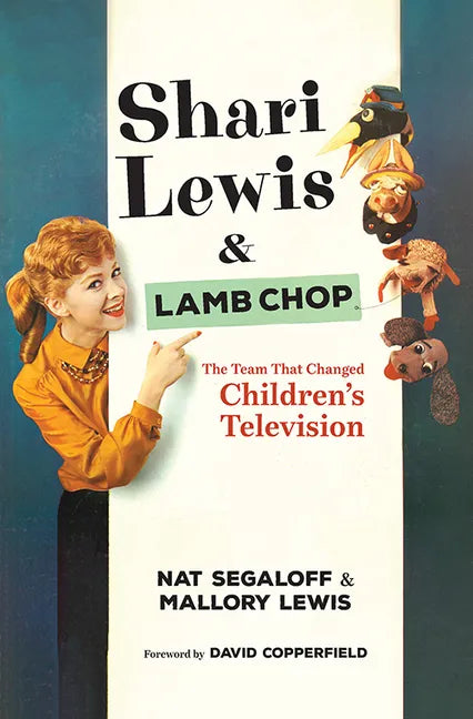 Shari Lewis and Lamb Chop: The Team That Changed Children's Television - Hardcover