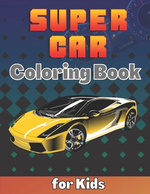SuperCar Coloring Book for Kids: A Cool Collection of Luxury Cars For Kids Ages 8-12 With An Amazing Graphics for Hypercars Lovers - Paperback