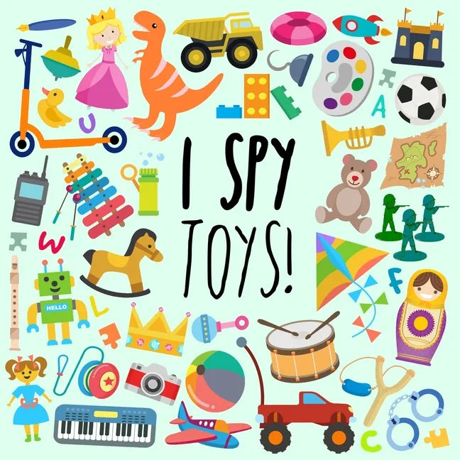 I Spy - Toys!: A Fun Guessing Game for 3-5 Year Olds - Paperback