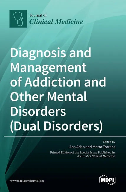 Diagnosis and Management of Addiction and Other Mental Disorders (Dual Disorders) - Hardcover