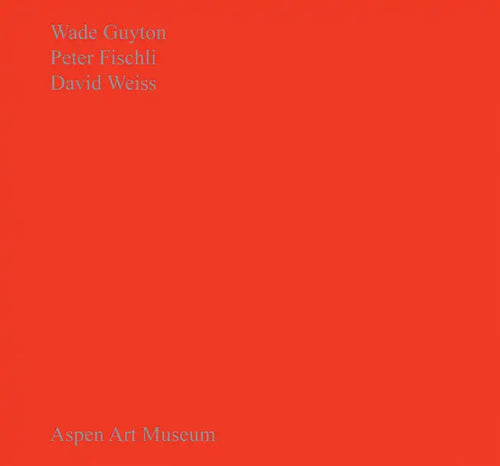 Wade Guyton, Peter Fischli, David Weiss - Hardcover