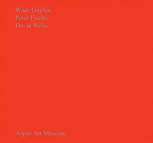 Wade Guyton, Peter Fischli, David Weiss - Hardcover