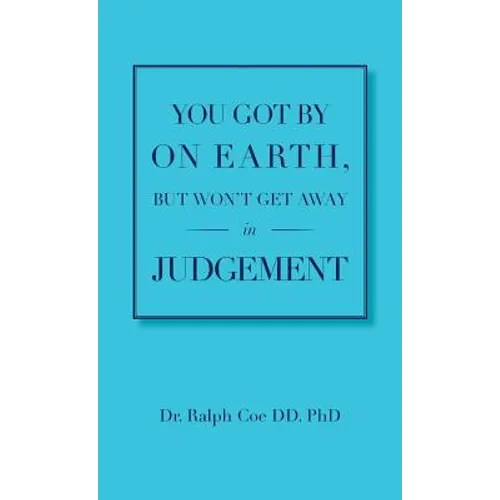 You Got By On Earth, But Won't Get Away In Judgement - Paperback