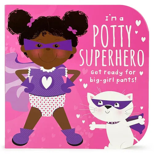 I'm a Potty Superhero (Multicultural): Get Ready for Big Girl Pants! - Board Book