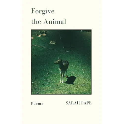 Forgive the Animal: Poems - Paperback