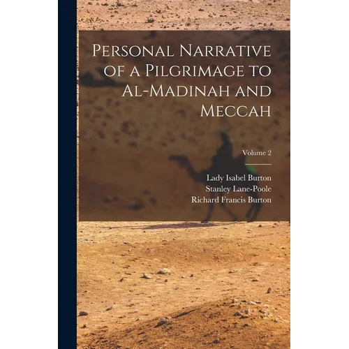 Personal Narrative of a Pilgrimage to Al-Madinah and Meccah; Volume 2 - Paperback