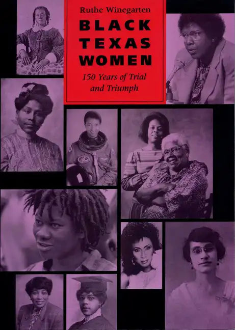 Black Texas Women: 150 Years of Trial and Triumph - Paperback