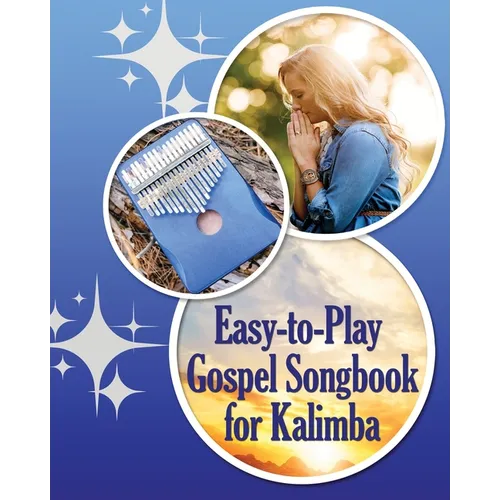 Easy-to-Play Gospel Songbook for Kalimba: Play by Number. Sheet Music for Beginners - Paperback