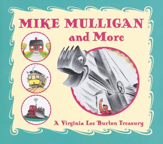 Mike Mulligan and More: A Virginia Lee Burton Treasury - Hardcover