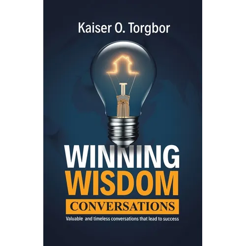 Winning Wisdom Conversations: Valuable and timeless conversations that lead to success - Paperback