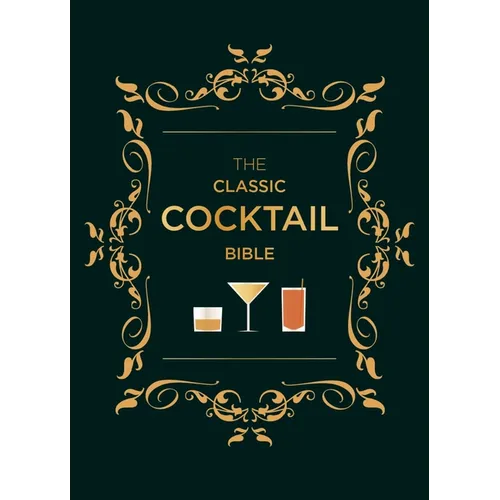 The Classic Cocktail Bible - Hardcover