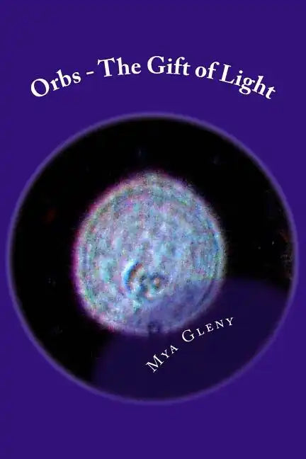 Orbs - The Gift of Light - Paperback
