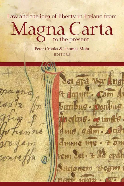Law and the Idea of Liberty in Ireland from Magna Carta to the Present - Hardcover