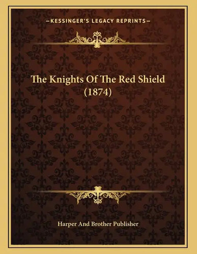 The Knights Of The Red Shield (1874) - Paperback