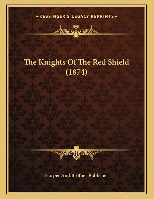 The Knights Of The Red Shield (1874) - Paperback