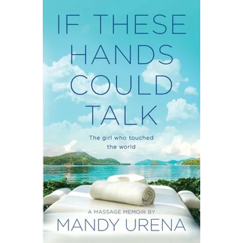 If These Hands Could Talk: The Girl Who Touched the World - Paperback