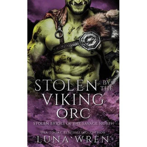 Stolen by the Viking Orc: An Enemies to Lovers Spicy Romantasy - Paperback
