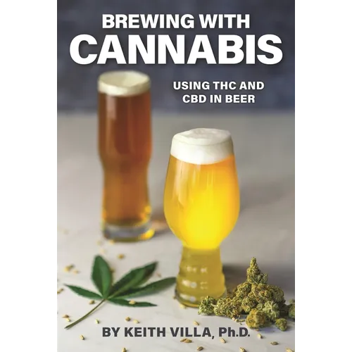 Brewing with Cannabis: Using THC and CBD in Beer - Paperback