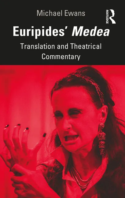 Euripides' Medea: Translation and Theatrical Commentary - Paperback