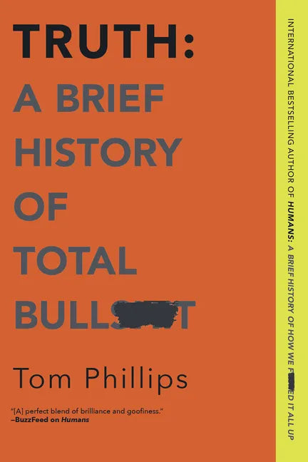 Truth: A Brief History of Total Bullsh*t - Paperback