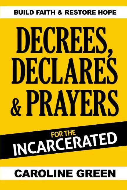 Decrees, Declares & Prayers For The Incarcerated - Paperback