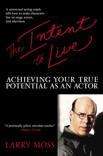 The Intent to Live: Achieving Your True Potential as an Actor - Paperback