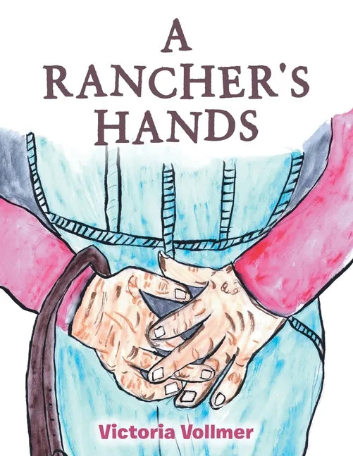 A Rancher's Hands - Paperback