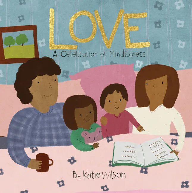 Love: A Celebration of Mindfulness - Board Book