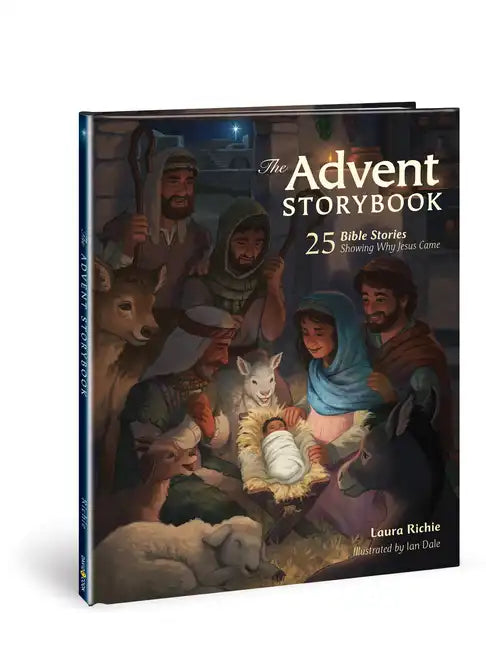 The Advent Storybook: 25 Bible Stories Showing Why Jesus Came - Hardcover