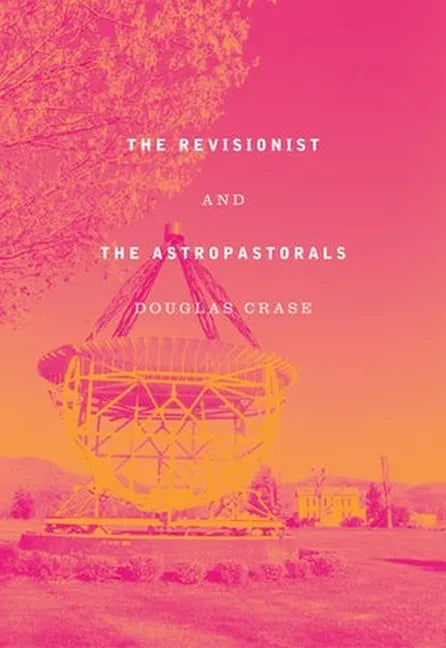 The Revisionist & the Astropastorals - Paperback