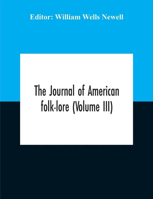 The Journal Of American Folk-Lore (Volume Iii) - Paperback
