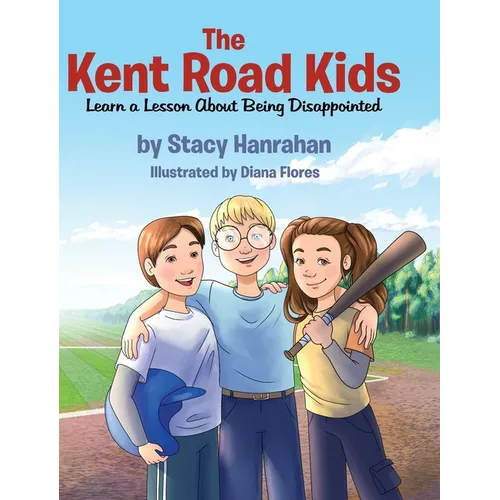 The Kent Road Kids Learn a Lesson About Being Disappointed - Hardcover