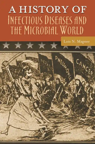 A History of Infectious Diseases and the Microbial World - Hardcover