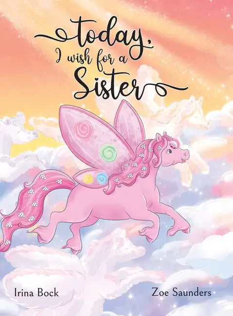 Today, I wish for a sister: A Pony's Dream - Hardcover