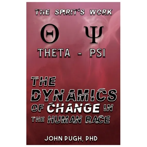 The Dynamics of Change in the Human Race: The Spirit's Work - Paperback