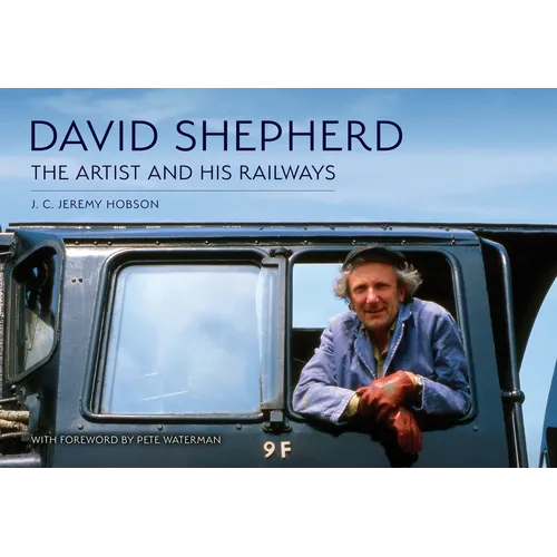 David Shepherd: The Artist and His Railways - Paperback