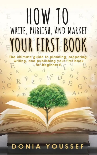 How to Write, Publish, and Market Your First Book - Hardcover