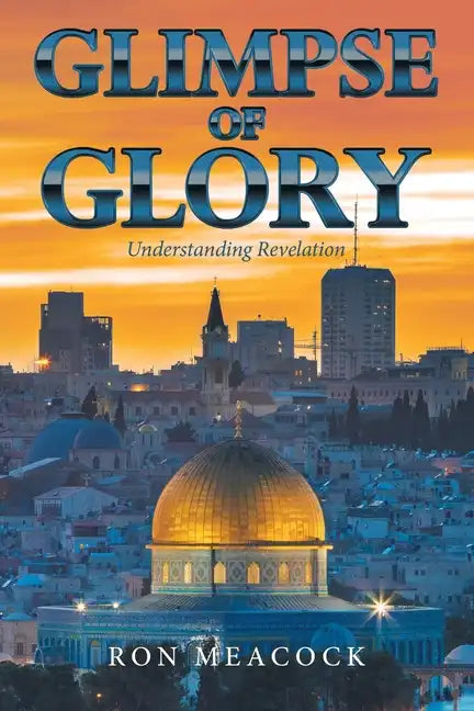 Glimpse of Glory: Understanding Revelation - Paperback