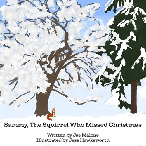 Sammy, The Squirrel Who Missed Christmas - Paperback