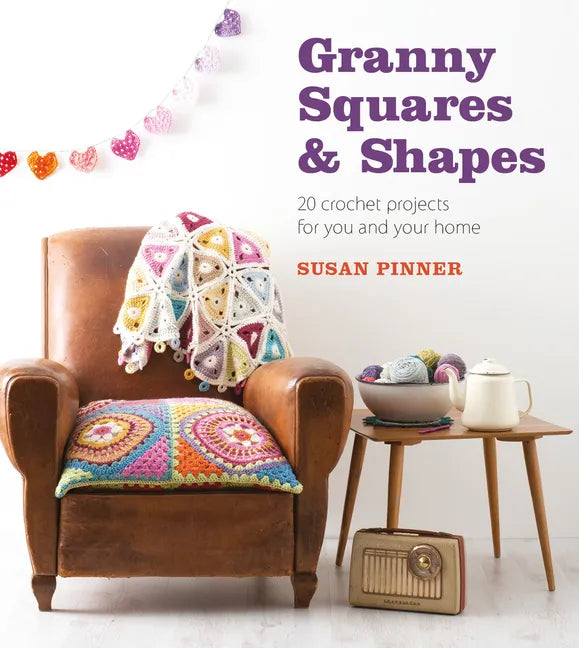 Granny Squares & Shapes: 20 Crochet Projects for You and Your Home - Paperback