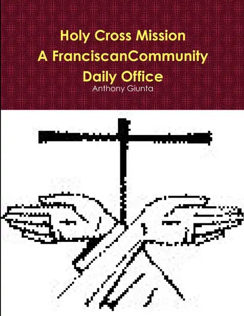 Holy Cross Mission-A Franciscan Community-Daily Office - Paperback